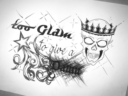 Pen lettering „Too Glam to give a Damn“